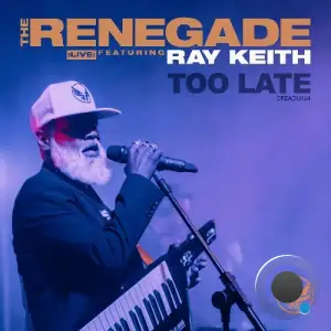 Renegade Live x Ray Keith - Too Late (2025)