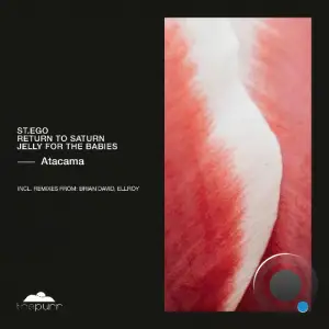 Return To Saturn, St.Ego, Jelly For The Babies - Atacama (2025)