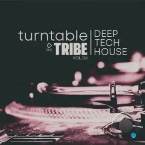 Turntable Tribe - Deep-Tech-House, Vol.06 (2025)