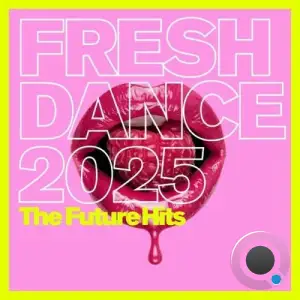 Fresh Dance 2025 - The Future Hits (2025)