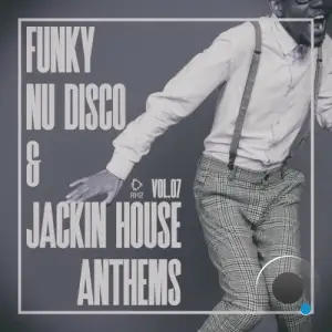 Funky Nu Disco & Jackin House Anthems, Vol.07 (2025)