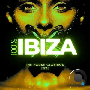 100% Ibiza (The House Closings 2025) (2025)