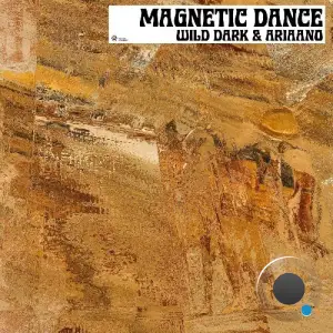 Wild Dark & Ariaano - Magnetic Dance (2025)