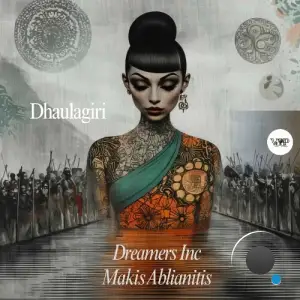Dreamers Inc & Makis Ablianitis - Dhaulagiri (2025)