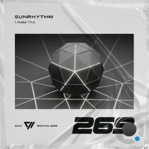 Sunrhythm - I Make This (2025)