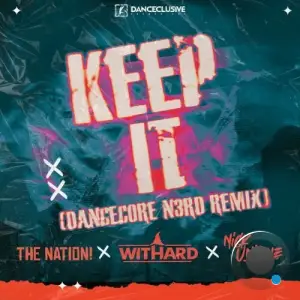 The Nation x Withard x Nick Unique - Keep It (Dancecore N3rd Remix) (2025)