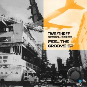 TWO/THREE - Feel The Groove (2025)