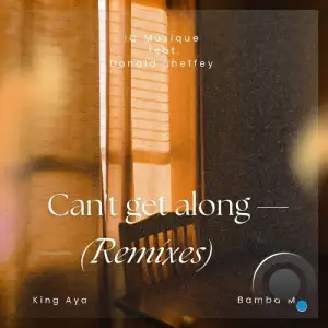 IQ Musique - Can't Get Along (Remixes) (2025)