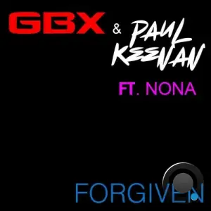 GBX & Paul Keenan feat Nona - Forgiven (2025)