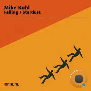 Mike Kohl - Falling / Stardust (2025)