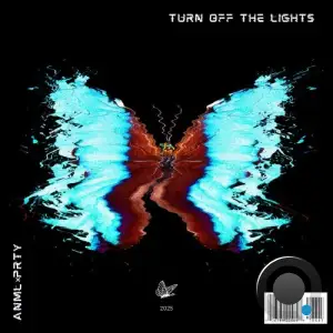 ANMLxPRTY - Turn Off The Lights (2025)