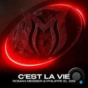 Roman Messer & Philippe El Sisi - C'est La Vie (2025)