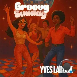 Yves Larock - Groovy Sunday (2025)
