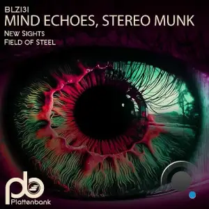 Mind Echoes & STEREO MUNK - New Sights / Field of Steel (2025)