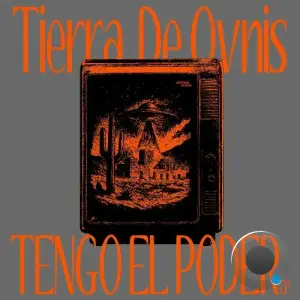 Tierra De Ovnis - Tengo El Poder (2025)