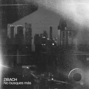 ZIBACH - No Busques Mas (2025)