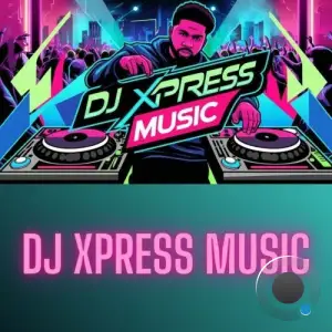DJ Xpress Music - Dream His Passion (2025)