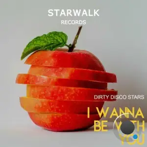 Dirty Disco Stars - I Wanna Be With You (2025)