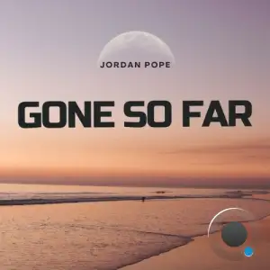 Jordan Pope - Gone So Far (2025)