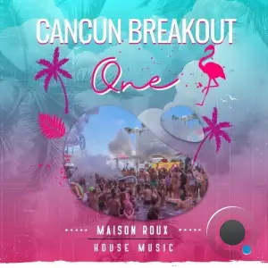 Maison Roux - Cancun Breakout One (2025)