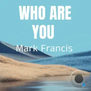 Mark Francis - Who Are You (2025)