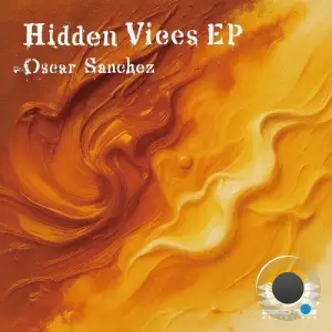 Oscar Sanchez - Hidden Vices (2025)