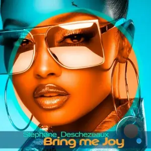 Stephane Deschezeaux - Bring Me Joy (2025)