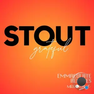 Stout - Grateful (Emmaculate Remixes) (2025)