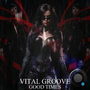 Vital Groove - Good Times (2025)