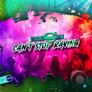 Raul San - Can't Stop Raving (2025)
