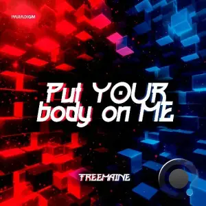 Treemaine - Put Your Body On Me (2025)