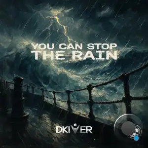 Claudio DKIvEr - You Can Stop The Rain (2025)