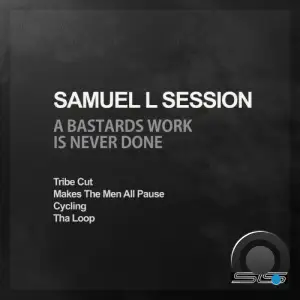 Samuel L Session - A Bastards Work Is Never Done (2025)