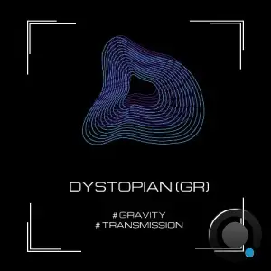 Dystopian(GR) - Gravity / Transmission (2025)
