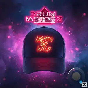 DrumMasterz - Lights Go Wild (2025)