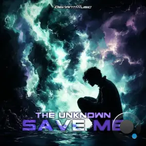 The Unknown - SAVE ME (2025)
