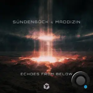 SÜNDENBÖCK & MADDIZIN - Echoes From Below (2025)