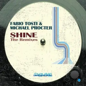 Fabio Tosti x Michael Procter - Shine (The Remixes) (2025)