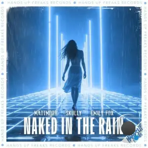 mattmoth & SKULLY & Emily Fox - Naked in the Rain (2025)