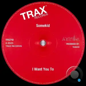 SomeKid - I Want You To (2025)