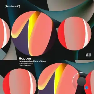 Hopper - Happiness Is a Piece of Cake (Remixes #1) (2025)