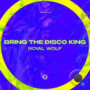 Royal Wolf - Bring The Disco King (2025)