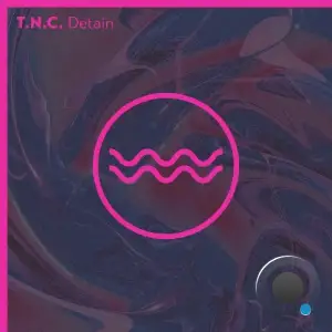 T.N.C. - Detain (2025)
