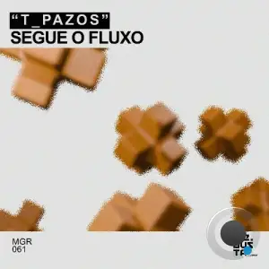 T Pazos - Segue O Fluxo (2025)