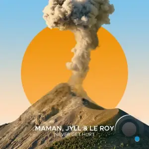 MaMan, Jyll & Le Roy - Never Get Hurt (2025)