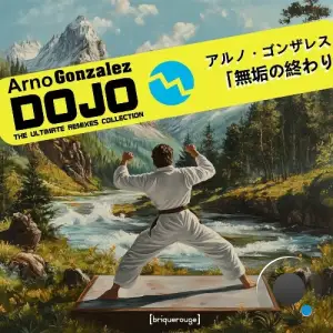 Arno Gonzalez - DOJO [The Ultimate Remixes Collection] (2025)