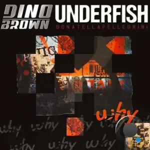 Dino Brown & Underfish & Donatella Pellegrini - Why (2025)