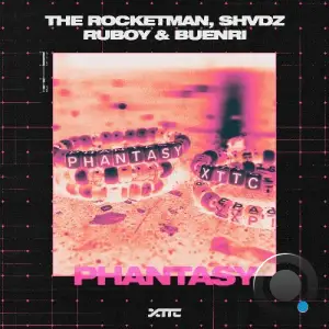 The Rocketman & SHVDZ & Ruboy & Buenri, - Phantasy (2025)
