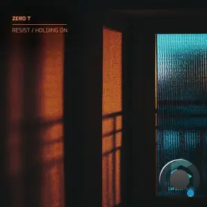 Zero T - Resist / Holding On (2025)