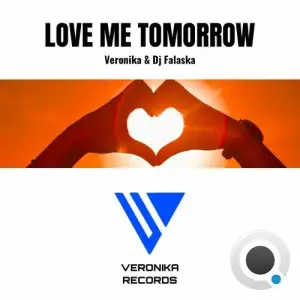 VERONIKA and DJ Falaska - Love me tomorrow (2025)